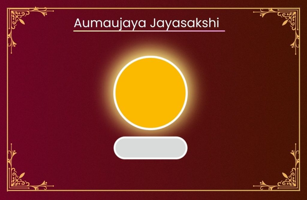 Aumaujayaa Jayasakshi Benefits