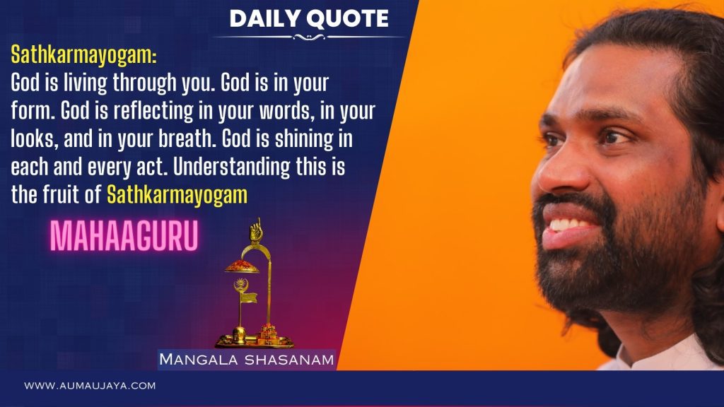 Satkarmayogam Quote by MahaaGURU