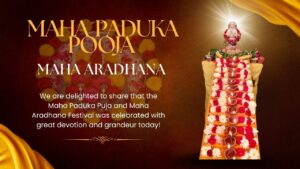Maha Paduka Pooja, Maha Aradhana